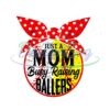 Just A Mom Busy Raising Ballers Softball PNG
