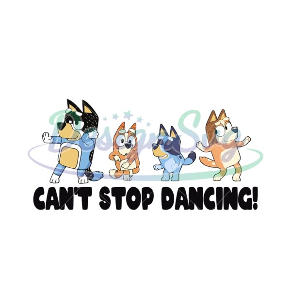cant-stop-dancing-bluey-heeler-family-svg