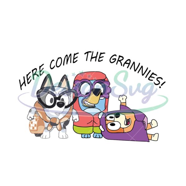 here-come-the-grannies-bluey-the-kids-svg