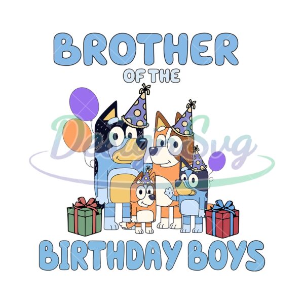 brother-of-the-birthday-boys-bluey-heeler-family-svg