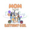 mom-of-the-birthday-girl-bluey-heeler-family-svg