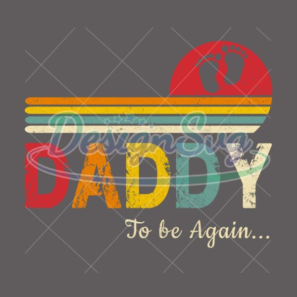 Daddy To Be Again Retro Baby Footstep PNG