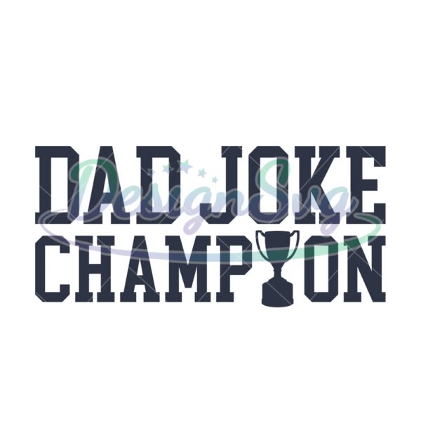 Dad Joke Champion Father Day SVG