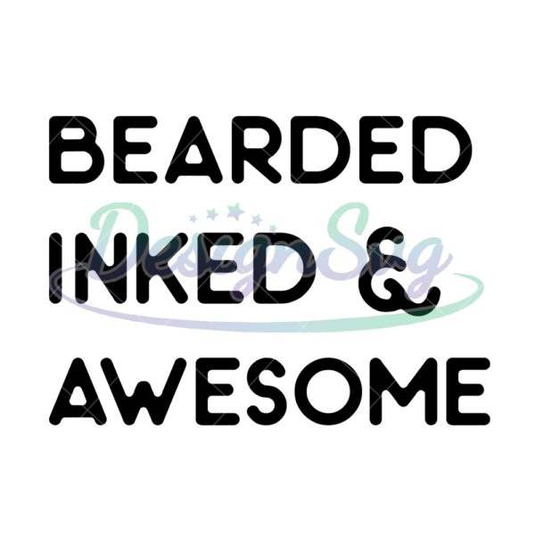 Bearded Inked and Awesome Dad SVG