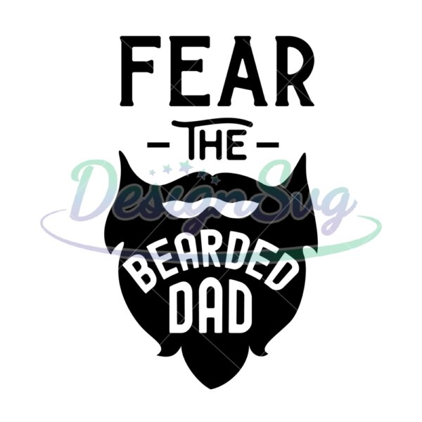 Fear The Bearded Dad SVG Gift For Father