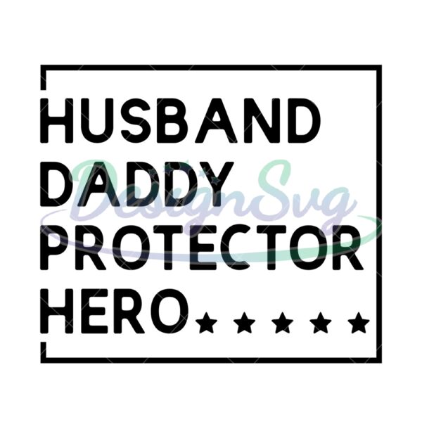Husband Daddy Protector Hero SVG Design