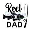 Reel Cool Dad Fishing Quotes SVG