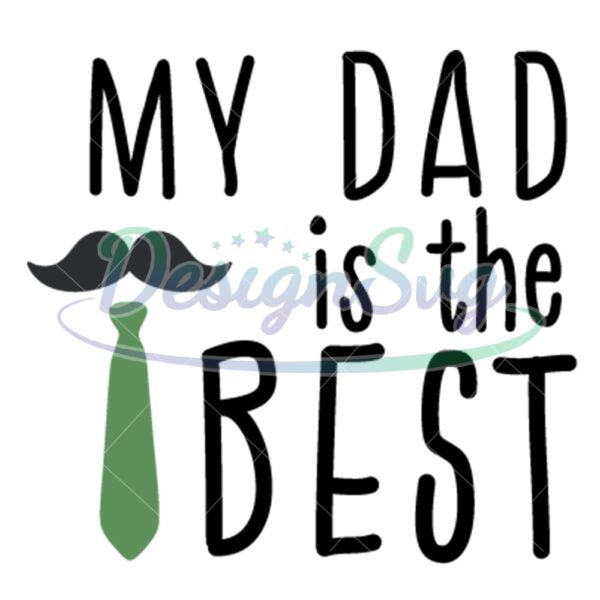 My Dad Is The Best Beard Gift For Father SVG