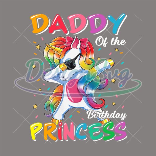 Daddy Of The Birthday Princess Unicorn PNG