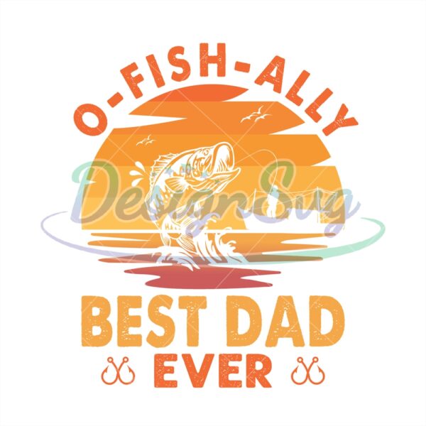 O Fish Ally Best Dad Ever Fishing PNG