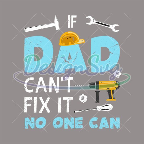 If Dad Can't Fix It No One Can Mechanic PNG