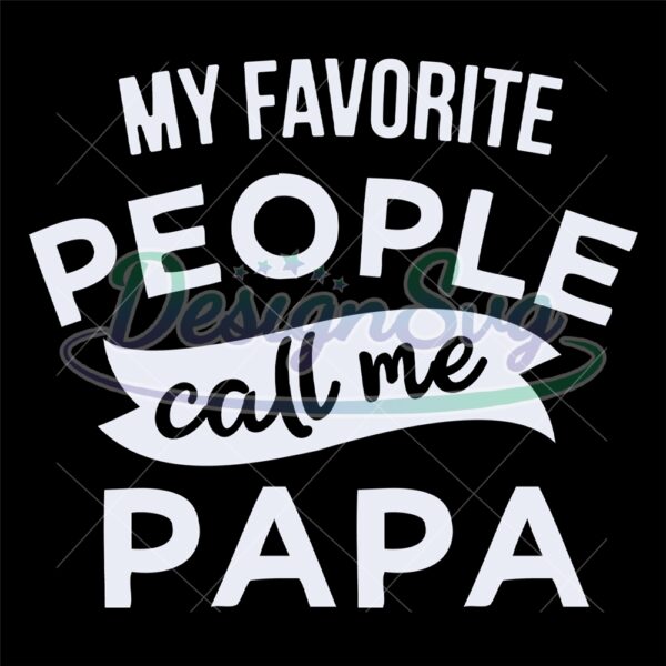 my-favorite-people-call-me-papa-quotes-svg