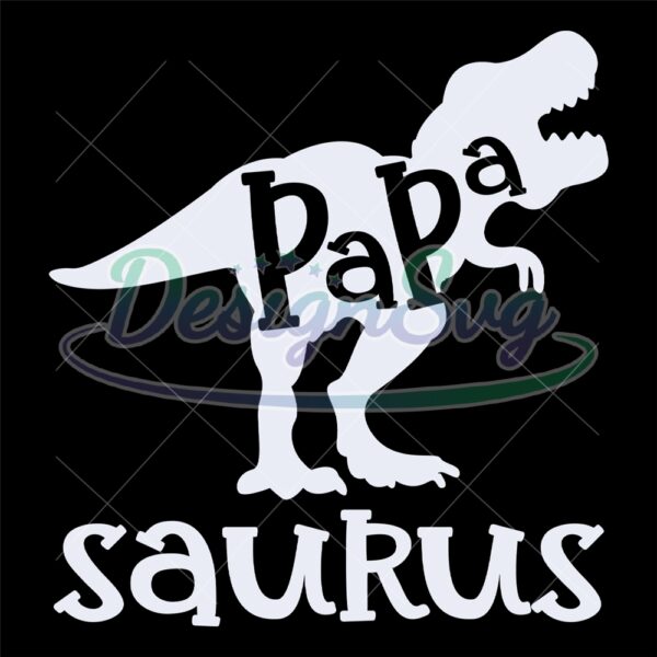 Papasaurus Roaring Dinosaur Dad SVG