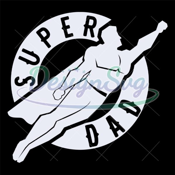 Super Dad Superman SVG File For Cricut