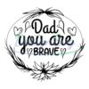 dad-you-are-brave-svg
