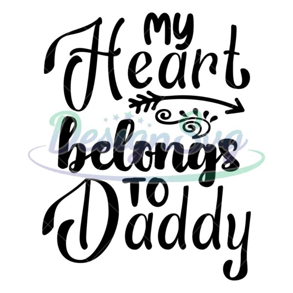 My Heart Belong To Daddy Svg
