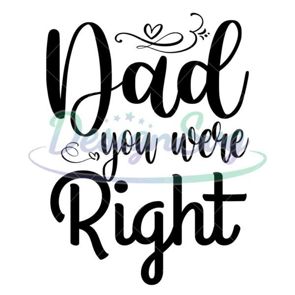 Dad You Were Right Quotes Svg