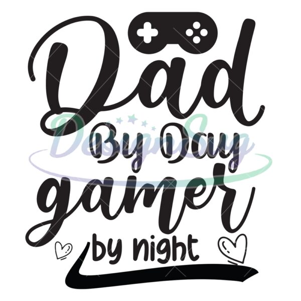 Dad By Day Gamer By Night Heart Svg