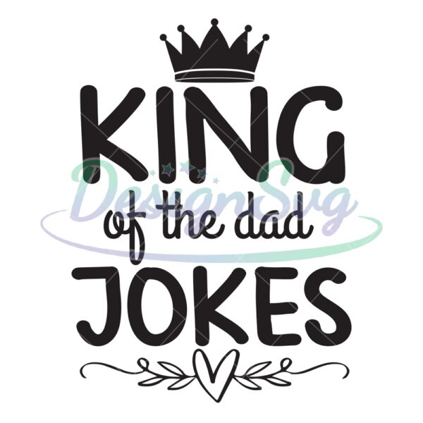 King Of The Dad Jokes Svg