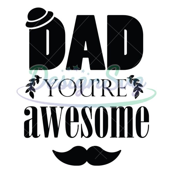 Dad You're Awesome Svg File For Cricut