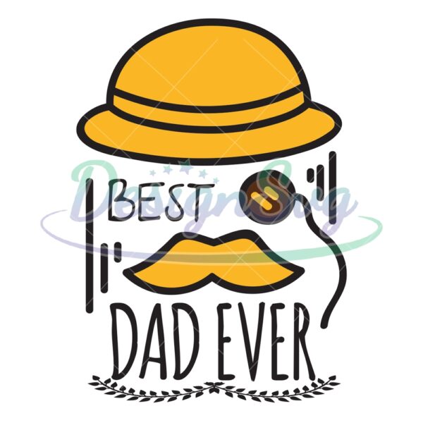 Best Dad Ever Father Gift Celebration SVG
