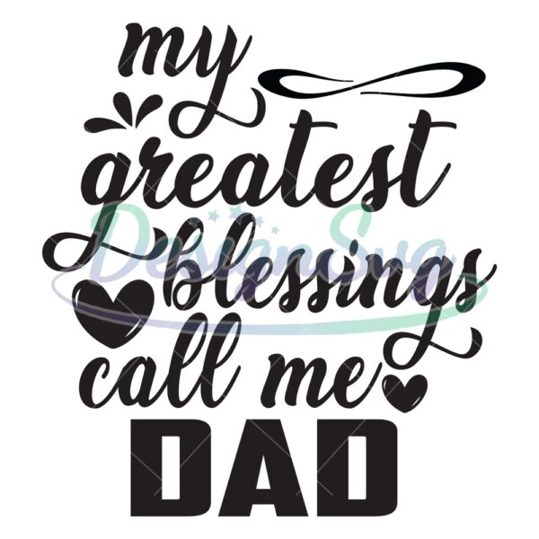 My Greatest Blessings Call Me Dad SVG