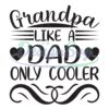 Grandpa Like A Dad Only Cooler SVG