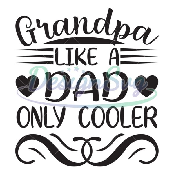 Grandpa Like A Dad Only Cooler SVG