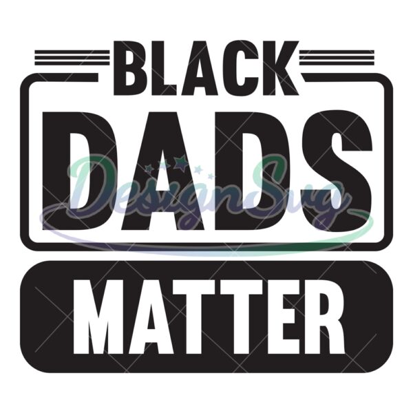Black Dads Matter SVG Gift For Father