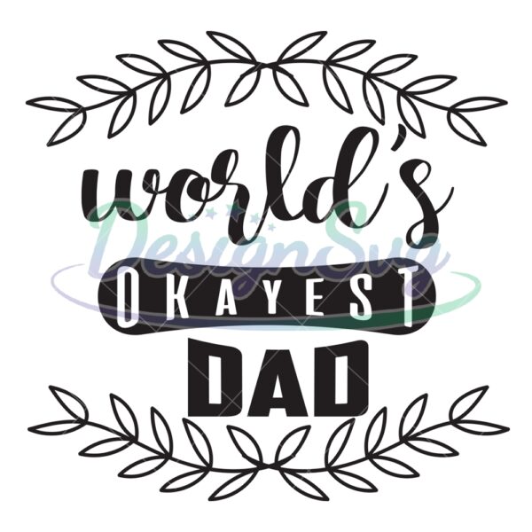 Worlds Okayest Dad Sayings SVG