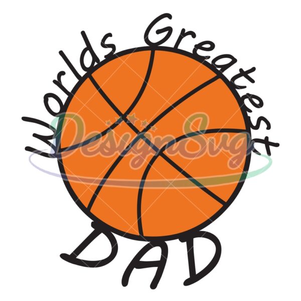 Worlds Greatest Dad Basketball SVG