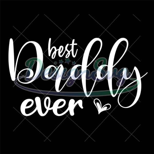 Best Daddy Ever Silhouette SVG