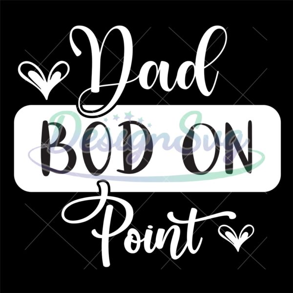 Love Dad Bod On Point Silhouette SVG