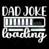 Dad Joke Loading SVG Gift For Father