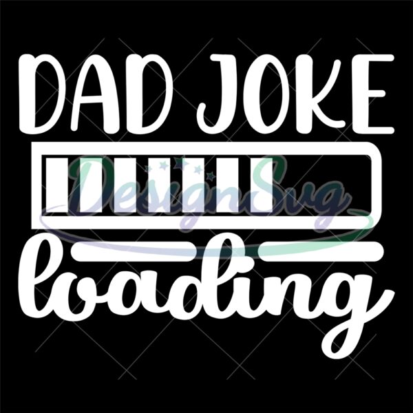 Dad Joke Loading SVG Gift For Father