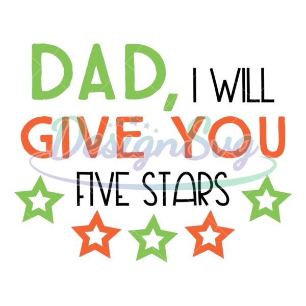 Dad I Will Give You Five Stars Svg