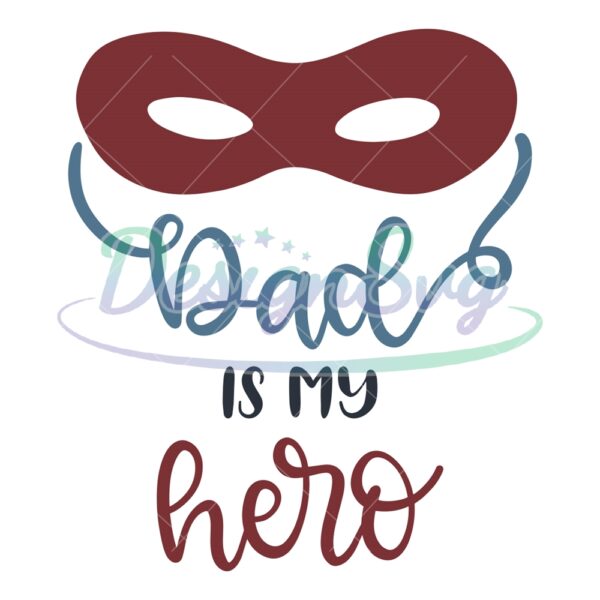 Dad Is My Hero Gift For Father SVG