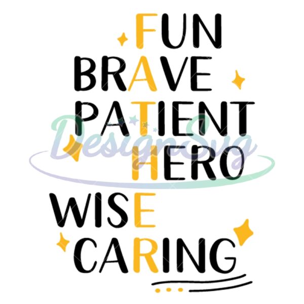 Father Fun Brave Patient Hero Wise and Caring SVG