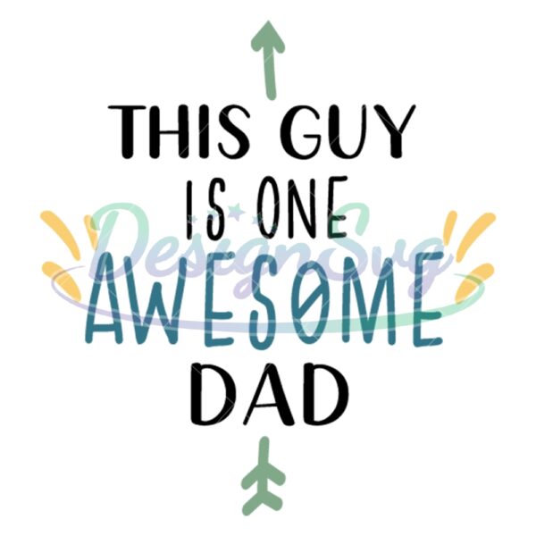 This Guy Is One Awesome Dad Design SVG