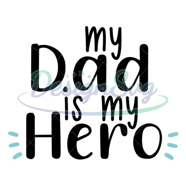 My Dad Is My Hero SVG Gift For Father