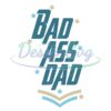 Bad Ass Dad Star Gift For Father SVG
