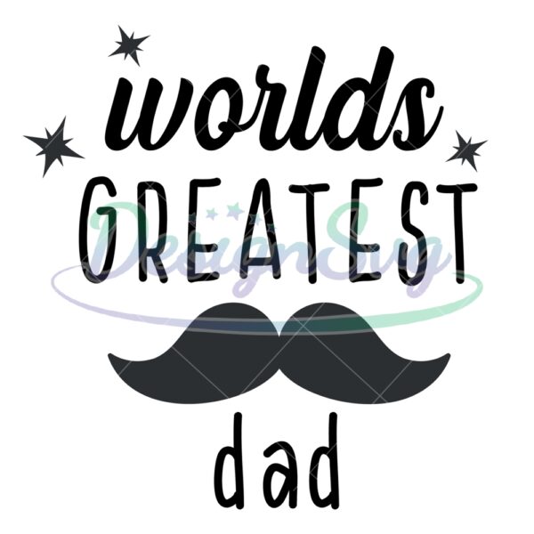 Worlds Greatest Dad Bearded Happy Father SVG