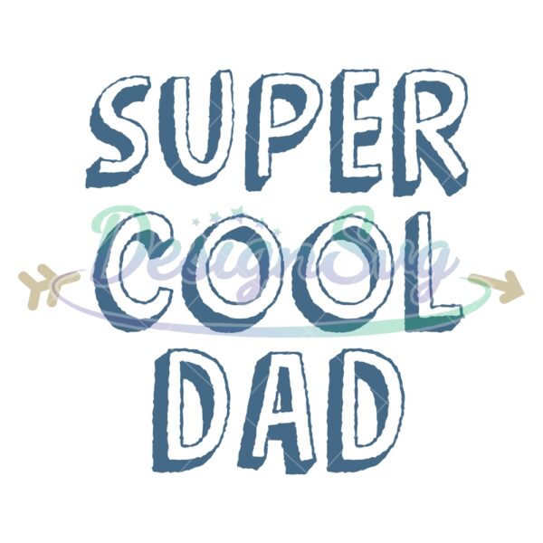 Super Cool Dad Arrow Gift For Father SVG
