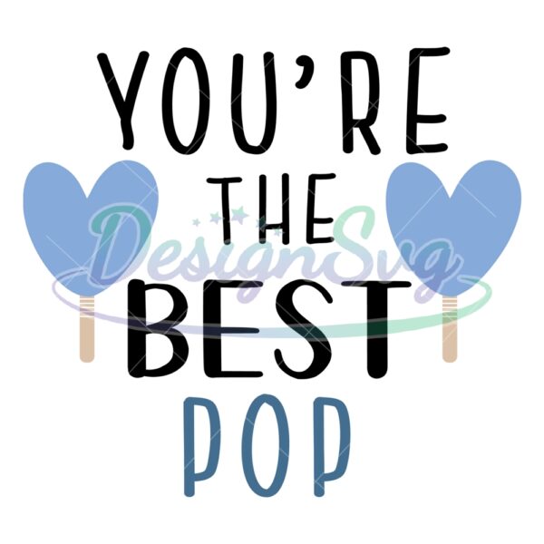You're The Best Pop Dad Gift For Father SVG