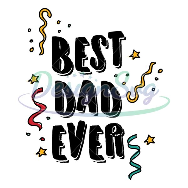Best Dad Ever Celebrating Father Day SVG
