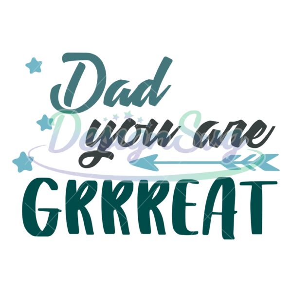 Dad You Are Grrreat Arrow SVG