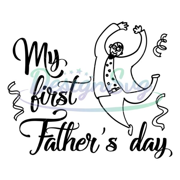 My First Fathers Day Funny Handdrawn SVG