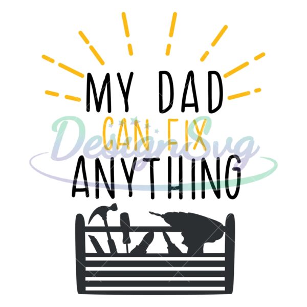My Dad Can Fix Anything Mechanic Father SVG