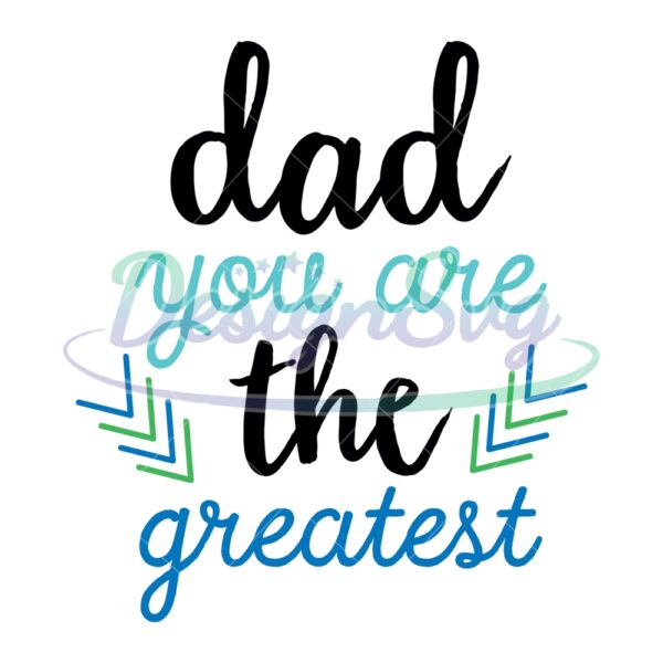 dad-you-are-the-greatest-svg