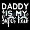 Love Daddy Is My Super Hero Svg